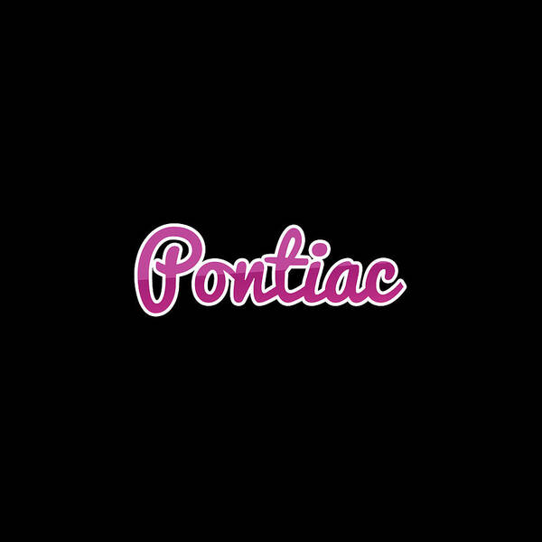 Pontiac Poster featuring the digital art Pontiac #Pontiac by TintoDesigns