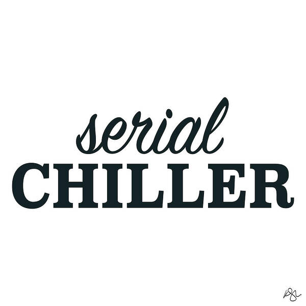 Serial Chiller Poster featuring the mixed media Serial Chiller by Kimberly Glover