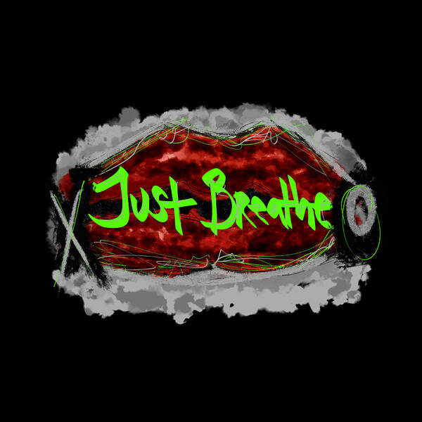 Just Breathe Poster featuring the digital art Just Breathe #1 by Amber Lasche