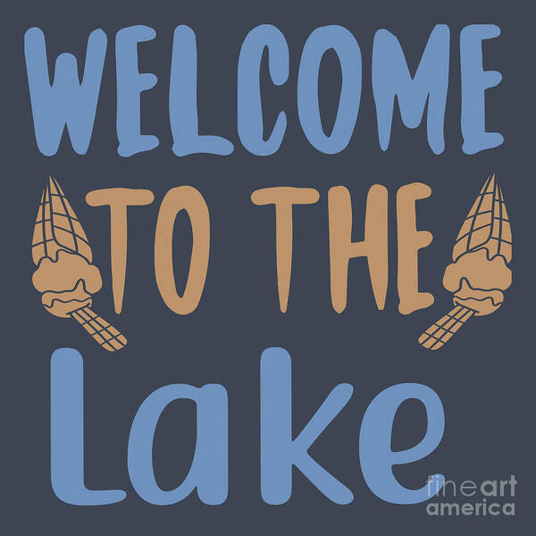 Adventurer Poster featuring the digital art Adventurer Gift Welcome To The Lake by Jeff Creation