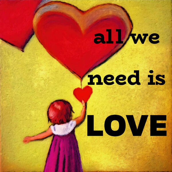 Love Poster featuring the digital art All We Need is LOVE by Tatiana Travelways