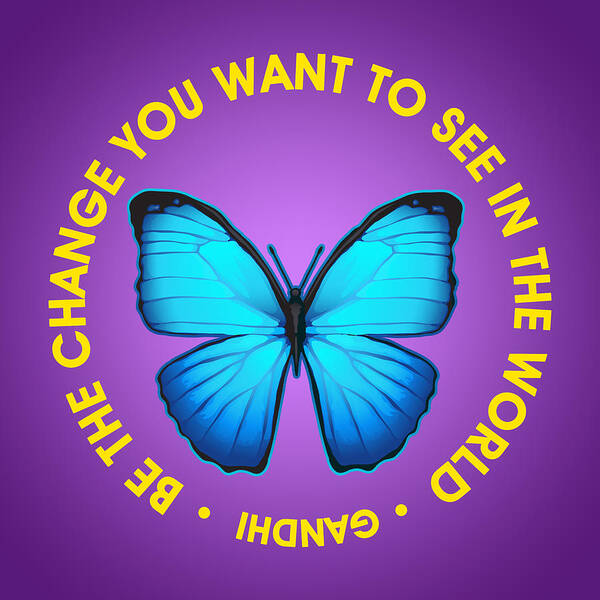 Be The Change Poster featuring the digital art Be the Change Gandhi Quote by Ginny Gaura