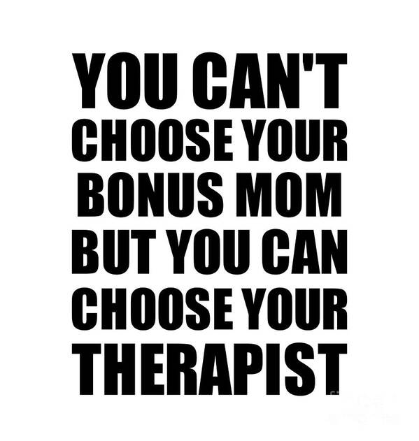 Bonus Mom You Can't Choose Your Bonus Mom But Therapist Funny Gift Idea  Hilarious Witty Gag Joke Duvet Cover by Jeff Creation - Fine Art America