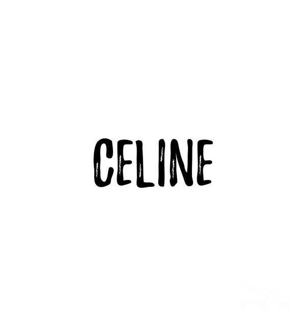 Celine Poster by Funny Gift Ideas - Fine Art America