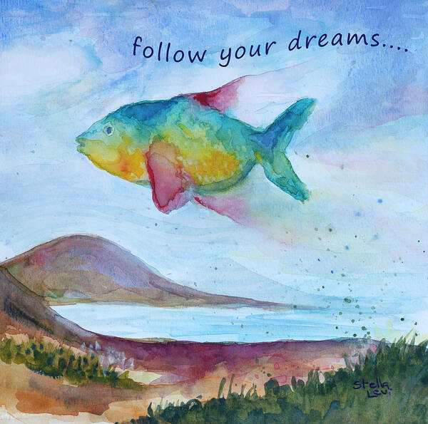 Follow Your Dreams Poster featuring the painting Follow Your dreams by Stella Levi