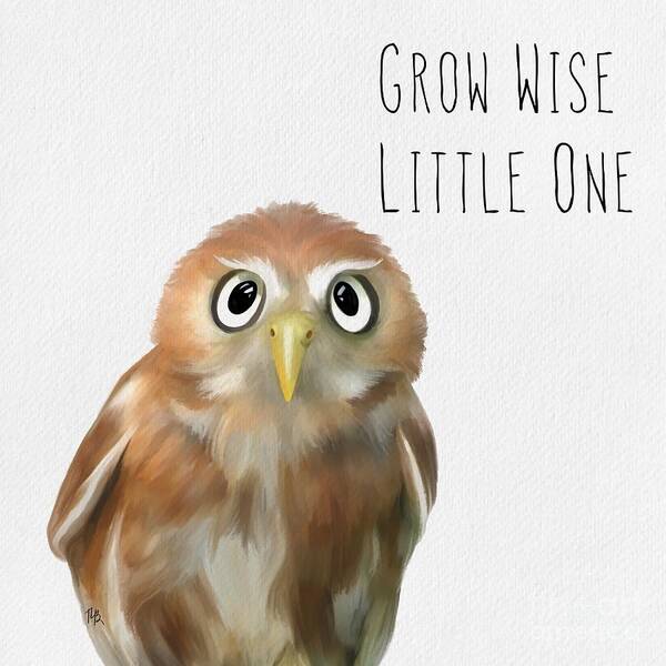 Owl Poster featuring the painting Grow Wise Little One by Tammy Lee Bradley