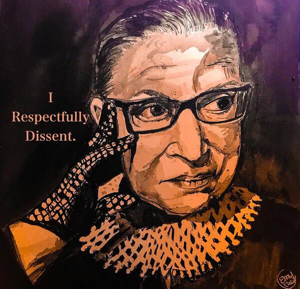 Ruth Bader Ginsburg Poster featuring the painting I Respectfully Dissent 4 by Eileen Backman