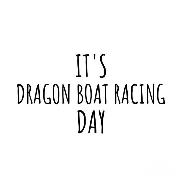 Dragon Boat Racing Gift Poster featuring the digital art It's Dragon Boat Racing Day by Jeff Creation