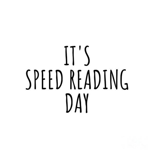 Speed Reading Gift Poster featuring the digital art It's Speed Reading Day by Jeff Creation