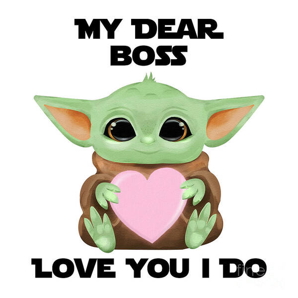 Boss Poster featuring the digital art My Dear Boss Love You I Do Cute Baby Alien Sci-Fi Movie Lover Valentines Day Heart by Jeff Creation