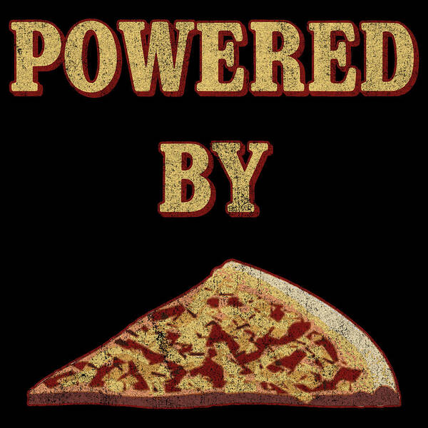 Funny Poster featuring the digital art Powered By Pizza by Flippin Sweet Gear