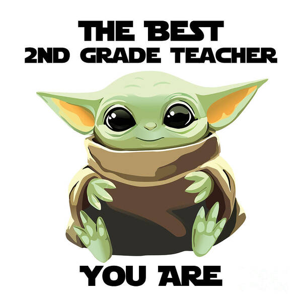 2nd Grade Teacher Poster featuring the digital art The Best 2nd Grade Teacher You Are Cute Baby Alien Funny Gift for Coworker Present Gag Office Joke Sci-Fi Fan by Jeff Creation