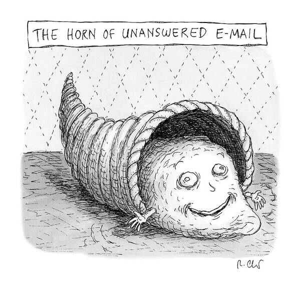 A25904 Poster featuring the drawing The Horn Of Unanswered Email by Roz Chast