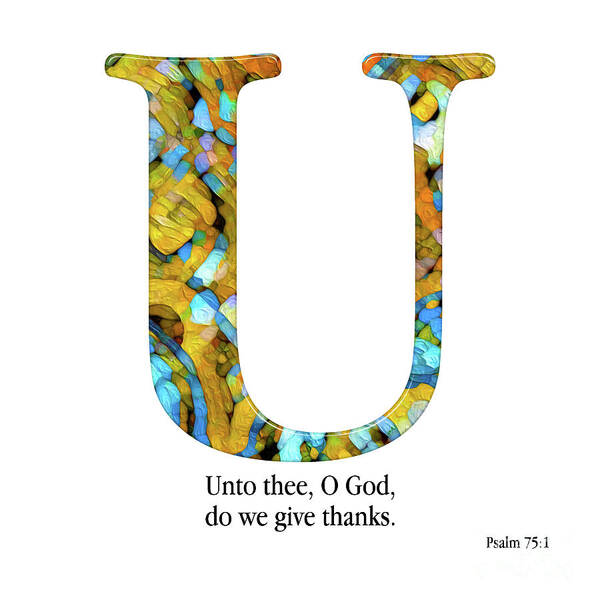Christian Alphabet Poster featuring the mixed media U- Christian Alphabet. Psalm 75 1 KJV by Mark Lawrence