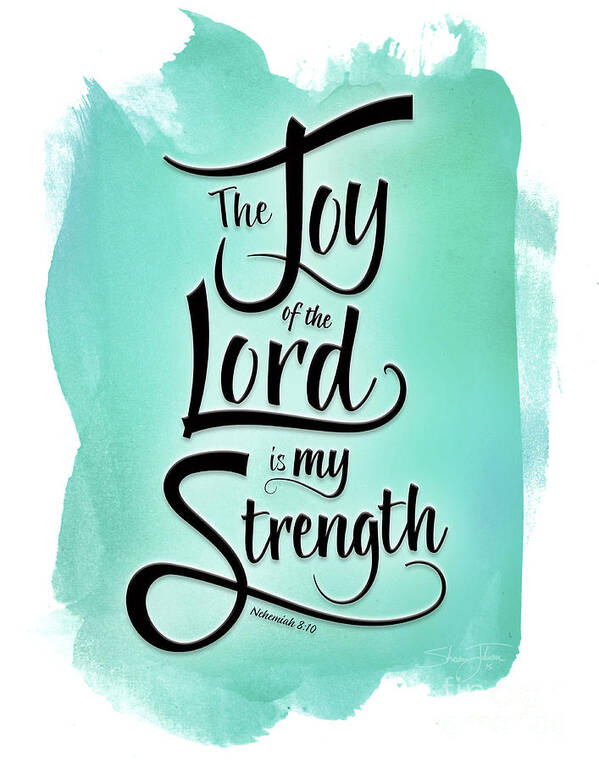 Nehemiah 8:10 Poster featuring the mixed media The Joy of the Lord by Shevon Johnson