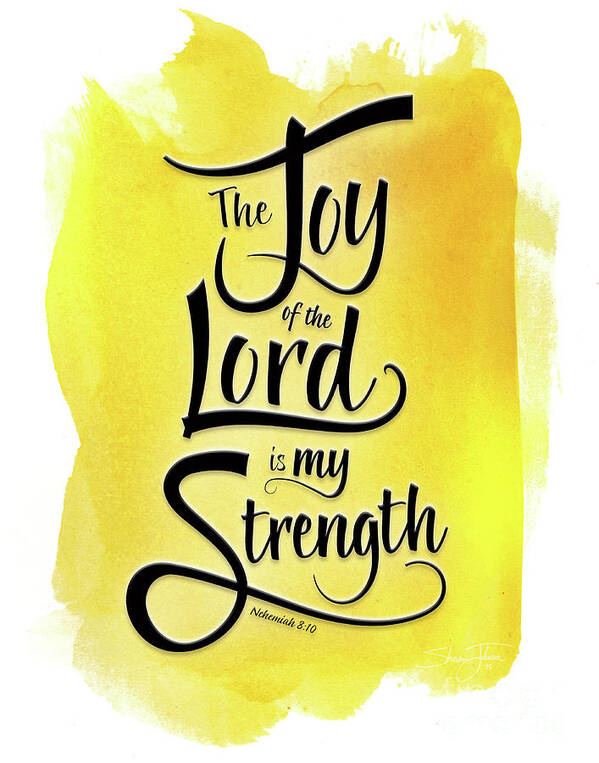 Nehemiah 8:10 Poster featuring the mixed media The Joy of the Lord - Yellow by Shevon Johnson
