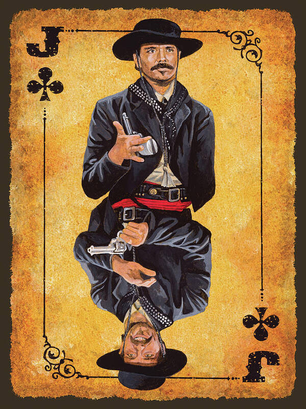 Tombstone Ok Corral Kurt Russell Sam Elliot Wyatt Earp Cowboys Western Val Kilmer Poster featuring the painting Jack of Clubs by Tim Joyner
