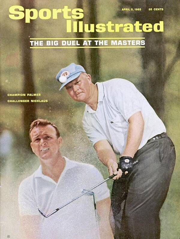 Magazine Cover Art Print featuring the photograph Jack Nicklaus And Arnold Palmer, 1965 Masters Preview Issue Sports Illustrated Cover by Sports Illustrated