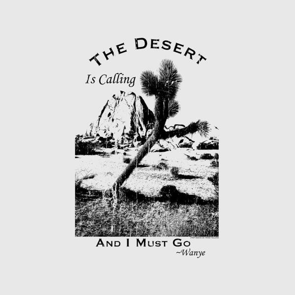 Ca Art Print featuring the digital art The Desert Is Calling and I Must Go - Black by Peter Tellone