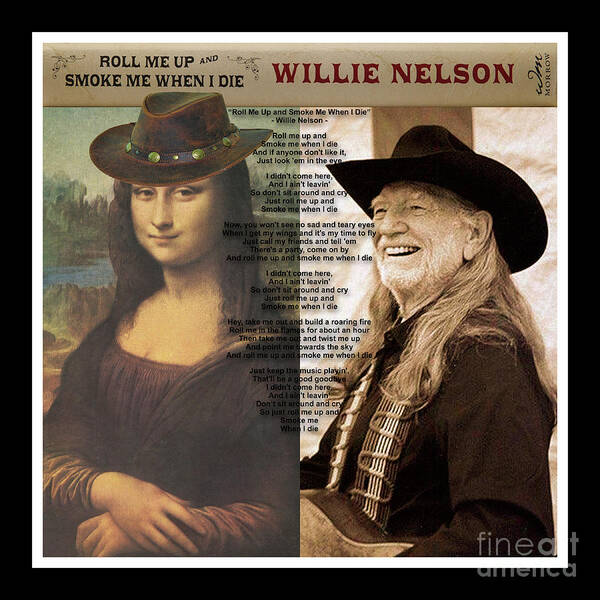 Mona Lisa Art Print featuring the mixed media Mona Lisa and Willie Nelson - Roll Me Up and Smoke Me When I Die - Mixed Media Record Album Pop Art by Steven Shaver