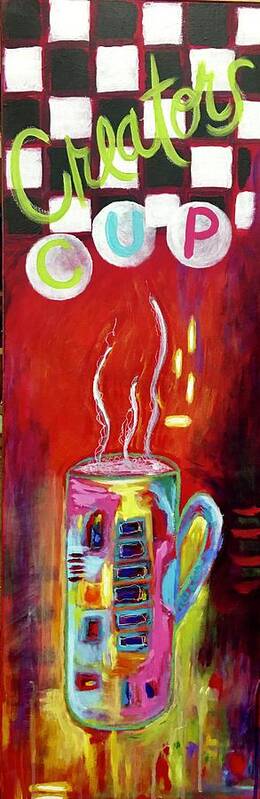 Coffee Art Print featuring the painting Creators Cup #1 by Theresa Marie Johnson