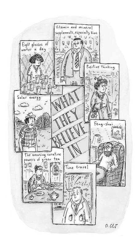 Time Travel Art Print featuring the drawing What They Believe by Roz Chast
