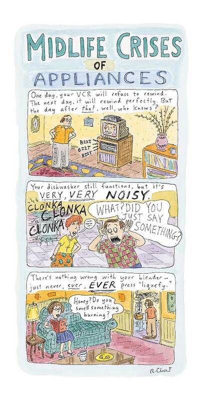 Appliances Art Print featuring the drawing Midlife Crises Of Appliances by Roz Chast