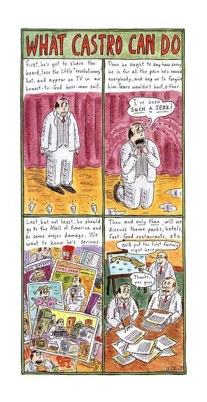 What Castro Can Do

What Castro Can Do: Title. Color 2-column. First Art Print featuring the drawing What Castro by Roz Chast
