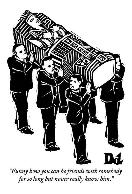 Funerals Art Print featuring the drawing A Group Of Pallbearers Are Seen Bearing A Casket by Drew Dernavich