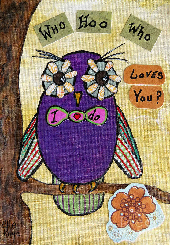 Who Loves You Art Print featuring the painting Owl Love Story - whimsical collage by Ella Kaye Dickey