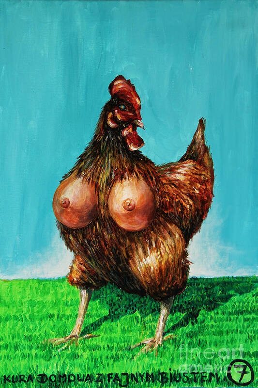 Sexy Chicken Art Print featuring the painting Sexy Chicken by Dariusz Orszulik