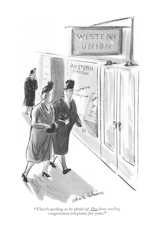 112556 Hho Helen E. Hokinson Women Walking Into A Western Union. Allies Armed Army Axis Campaign Campaigning Candidate Civil Effort Election Forces Front Government Home Into Navy Of?cial Platform Political Politicians Politics Ration Rationing Soldiers Union Walking War Wartime Western Women World Art Print featuring the drawing There's Nothing To Be Afraid Of. I've by Helen E. Hokinson