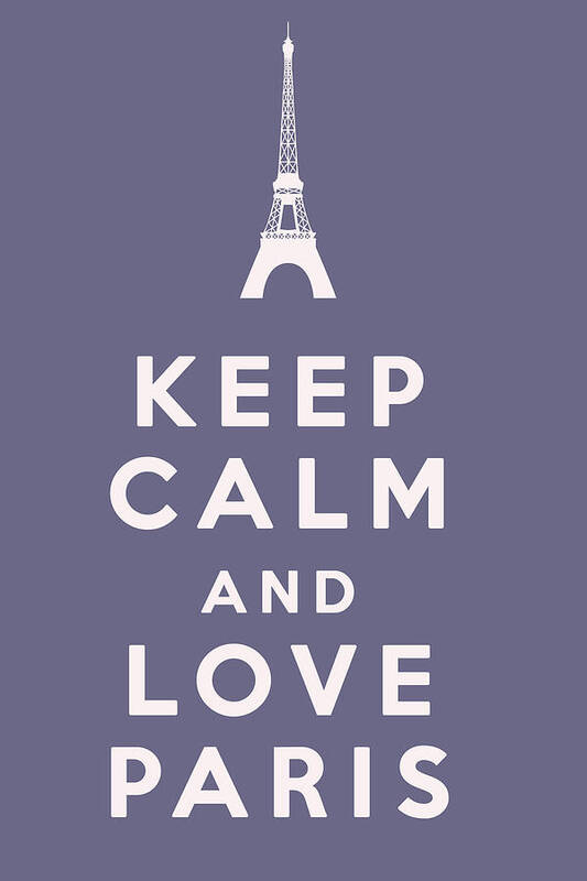 Keep Calm And Love Paris Art Print featuring the digital art Keep Calm and Love Paris by Georgia Clare