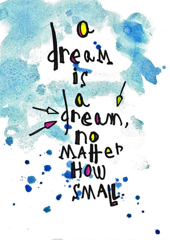 Dream Art Print featuring the mixed media A Dream is a Dream by Tonya Doughty