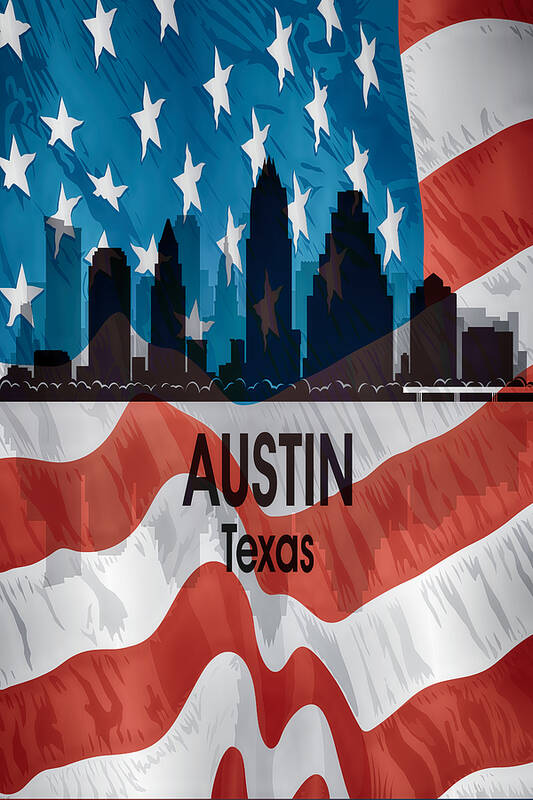 Austin Art Print featuring the digital art Austin TX American Flag Vertical by Angelina Tamez