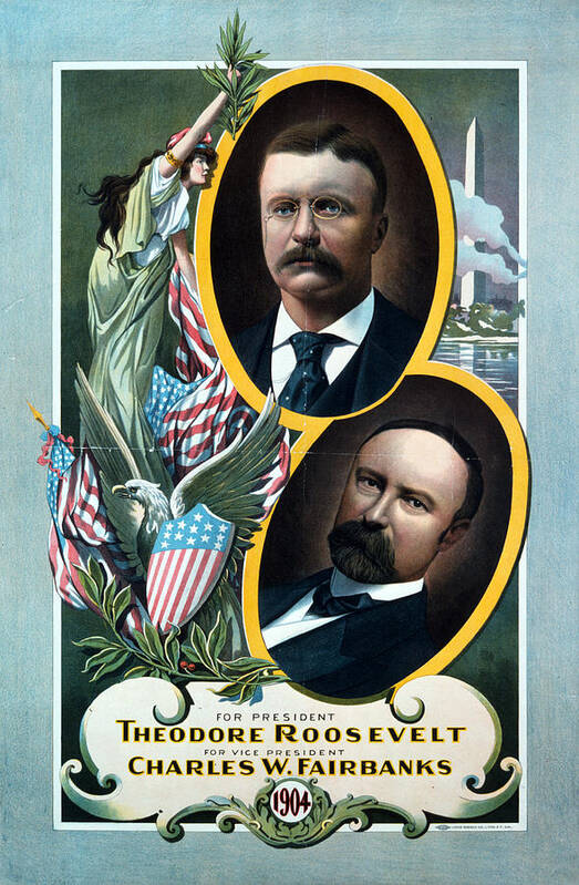 theodore Roosevelt Art Print featuring the photograph For President - Theodore Roosevelt and For Vice President - Charles W Fairbanks by International Images
