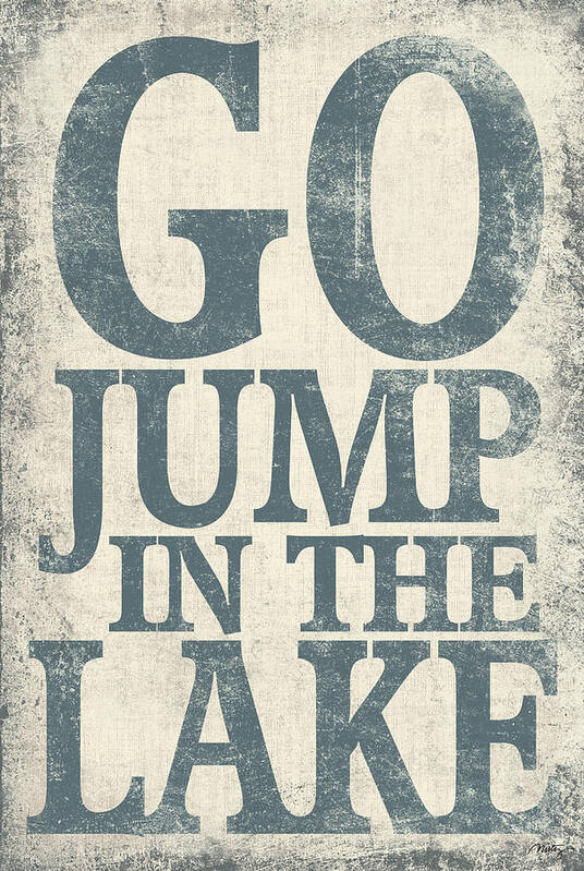 Lake Sign Art Print featuring the digital art Go Jump In The Lake by Misty Diller
