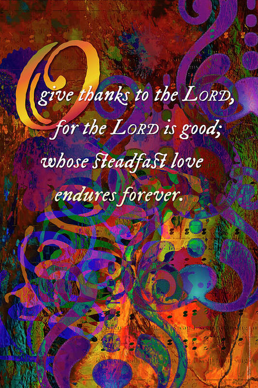 Psalm Art Print featuring the digital art O Give Thanks to the Lord by Chuck Mountain
