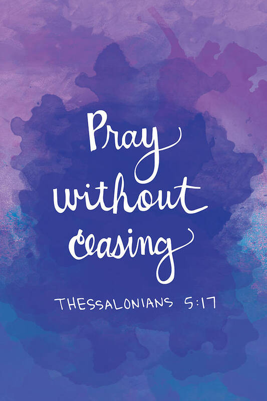  Art Print featuring the digital art Pray Without Ceasing by Nancy Ingersoll