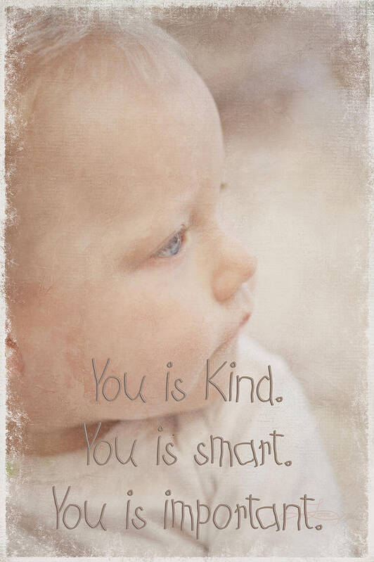 Baby Art Print featuring the photograph You Is Kind by Jill Love