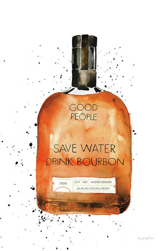 Spirits Art Print featuring the painting Save Water Drink Bourbon by Mercedes Lopez Charro