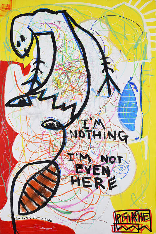 Pop Art Art Print featuring the painting I Am Nothing I Am Not Even Here by Pistache Artists