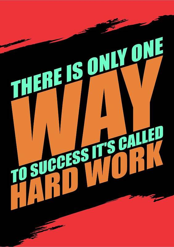 There Is Only One Way To Success Its Called Hard Work Gym