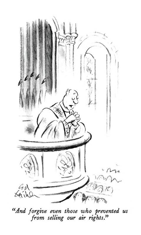 

 Priest In Pulpit. Refers To St. Barts. 
Religion Art Print featuring the drawing And Forgive Even Those Who Prevented by Ed Fisher