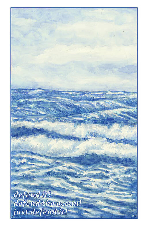 Ocean Art Print featuring the mixed media Defend the Ocean by Ricardo Levins Morales