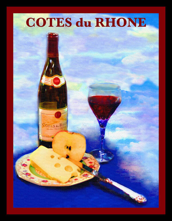 Wine Art Print featuring the photograph COTES du RHONE by Madeline Ellis