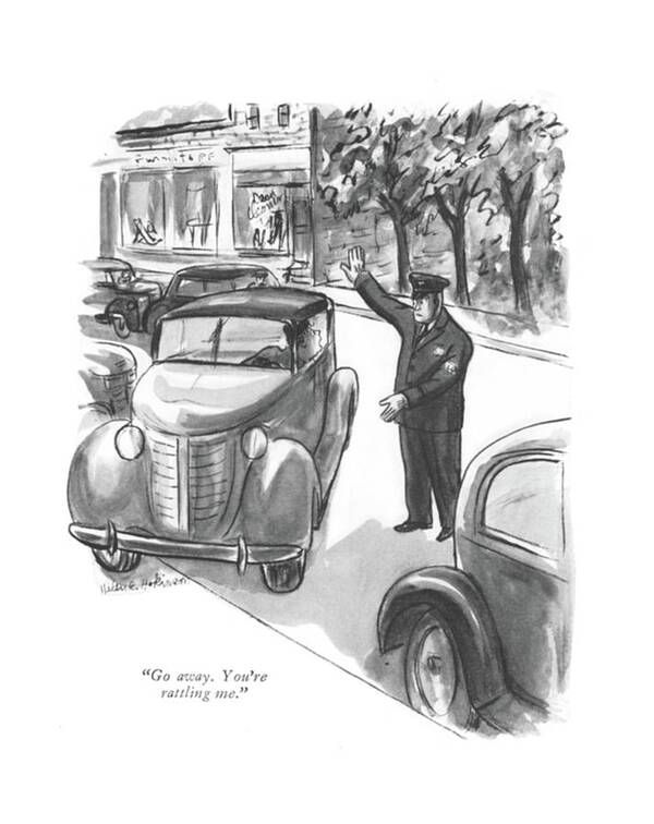 111200 Hho Helen E. Hokinson Motorist To Police Officer Directing Traffic.
 Action Arrest Automobiles Autos Car Cars Cop Cops Directing Drive Driving Enforcement Jam Jumpy Law Motorist Nervous Nypd Of?cer Parking Police Policeman Policemen Traf?c Art Print featuring the drawing Go Away. You're Rattling Me by Helen E. Hokinson