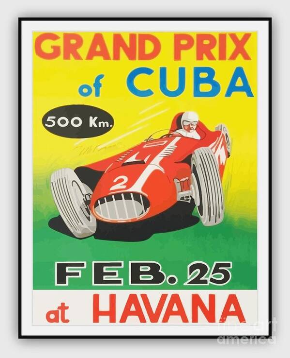 Pd-art: Reproduction Art Print featuring the painting Grand Prix of Cuba by Thea Recuerdo