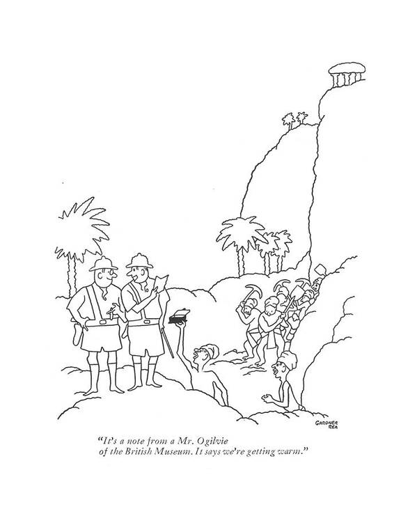 110158 Gre Gardner Rea Archeologist To Colleague. Ancient Anthropology Archeological Archeologist Archeology Colleague Dig Digs Expedition ?nd Guide Guides Site Art Print featuring the drawing It's A Note From A Mr. Ogilvie Of The British by Gardner Rea