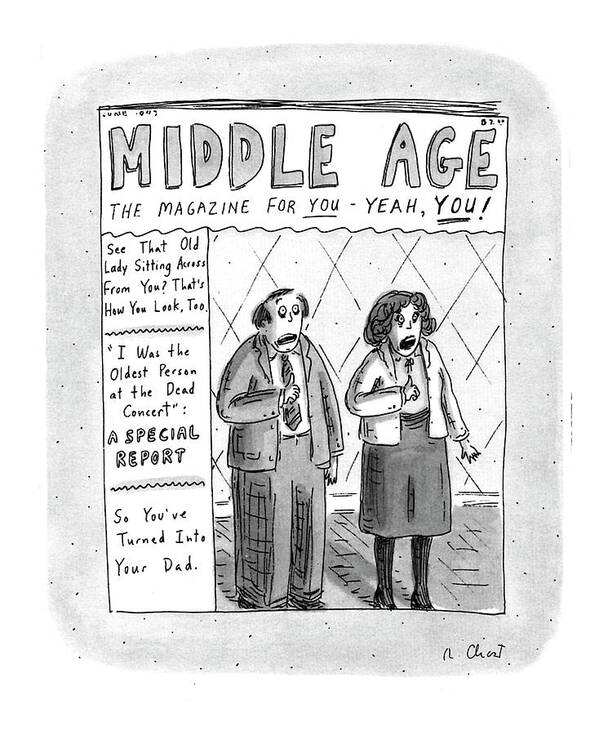 Age Art Print featuring the drawing Middle Age
The Magazine For You - Yeah by Roz Chast